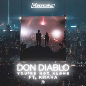 You're not alone - Don Diablo ft. Kiiara