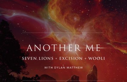 Another Me - Seven Lions x Excision x Wooli