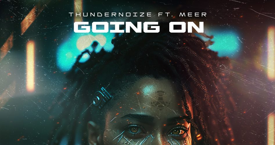 Thundernoize ft. Meer - Going On